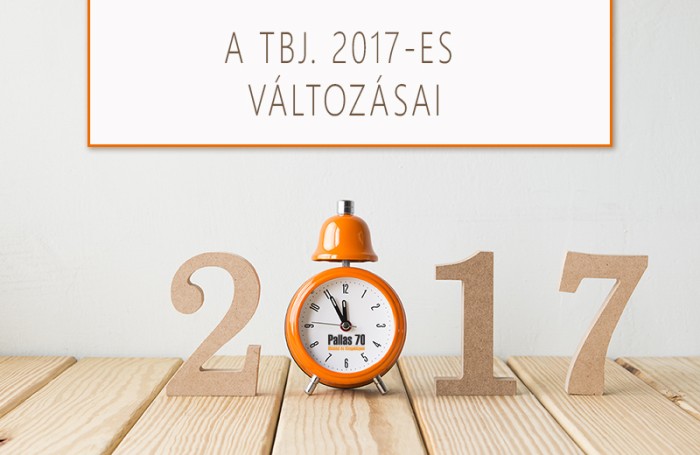 Változások 2017: A 2017. január 1-jétől hatályba lépő Tbj. módosítások