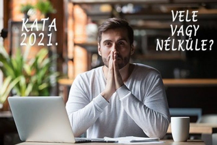 Vele vagy nélküle - KATA 2021.