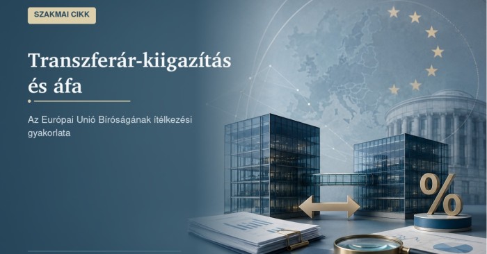Transzferár-kiigazítás és áfa: az Európai Unió Bíróságának ítélkezési gyakorlata