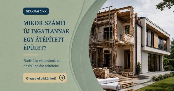 Mikor számít új ingatlannak egy átépített épület? –  A radikális változások jelentősége