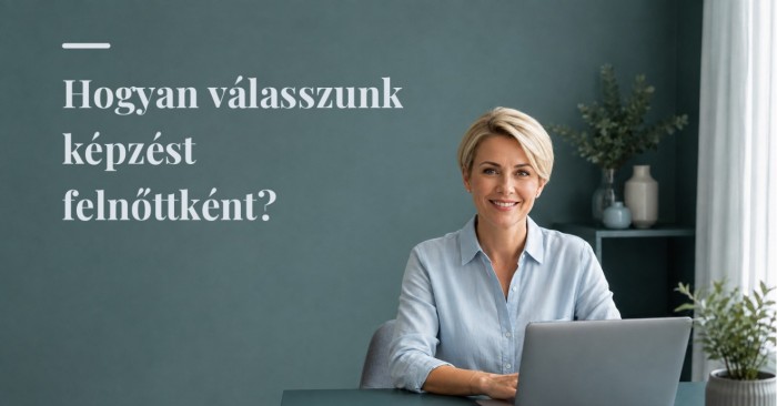 Hogyan válasszunk képzést felnőttként?