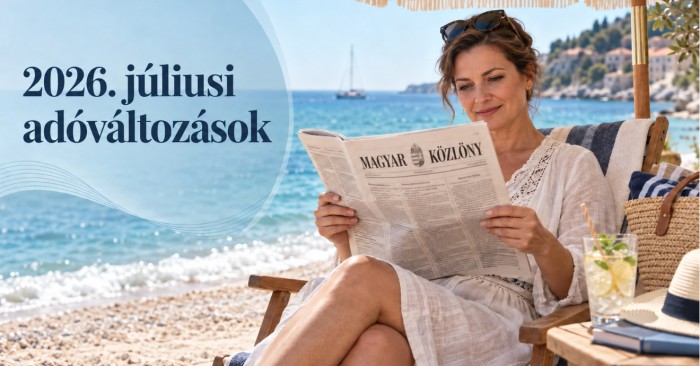 2026. júliusi adóváltozások – fontos tudnivalók vállalkozások és könyvelők számára