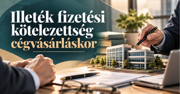 Mikor kell illetéket fizetni cégvásárláskor?