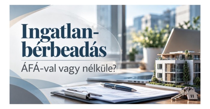 Ingatlan-bérbeadás áfakötelessé tétele